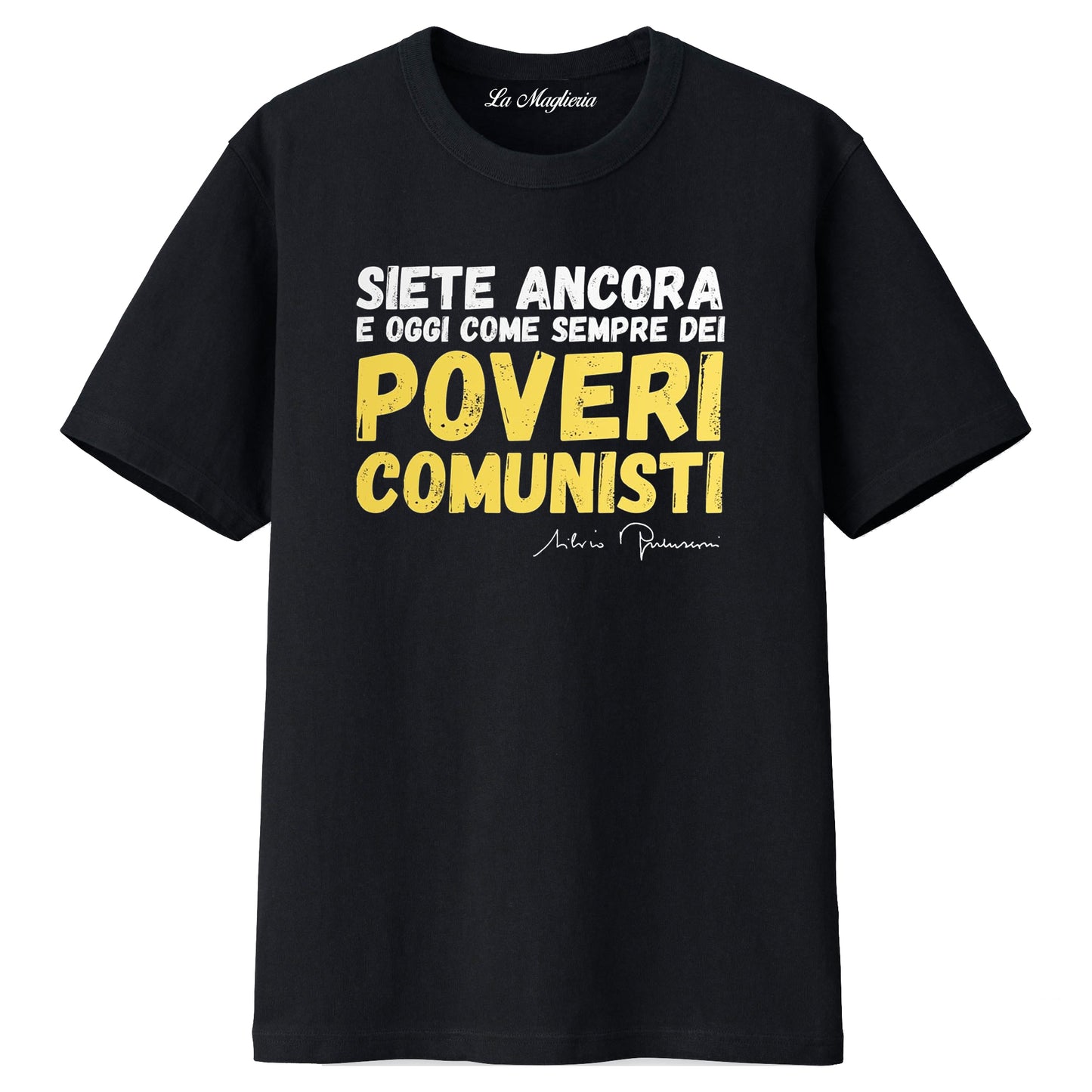 Maglietta Silvio Berlusconi - Poveri Comunisti!