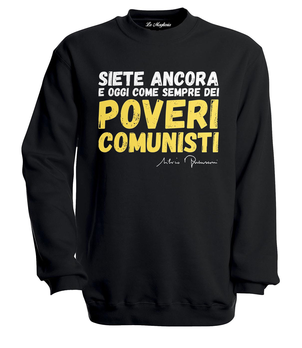 Felpa Silvio Berlusconi - Poveri Comunisti!