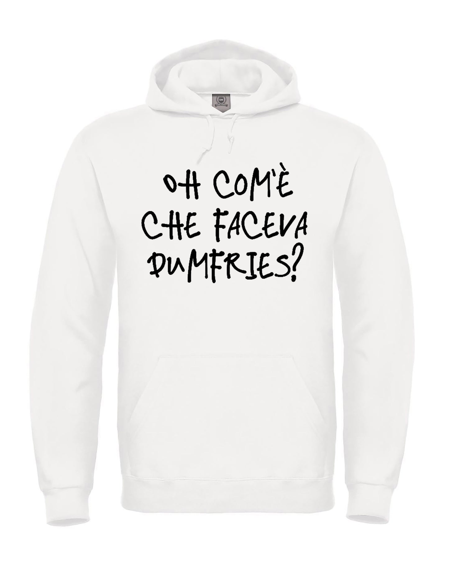 Felpa "Oh com'è che faceva Dumfries?"