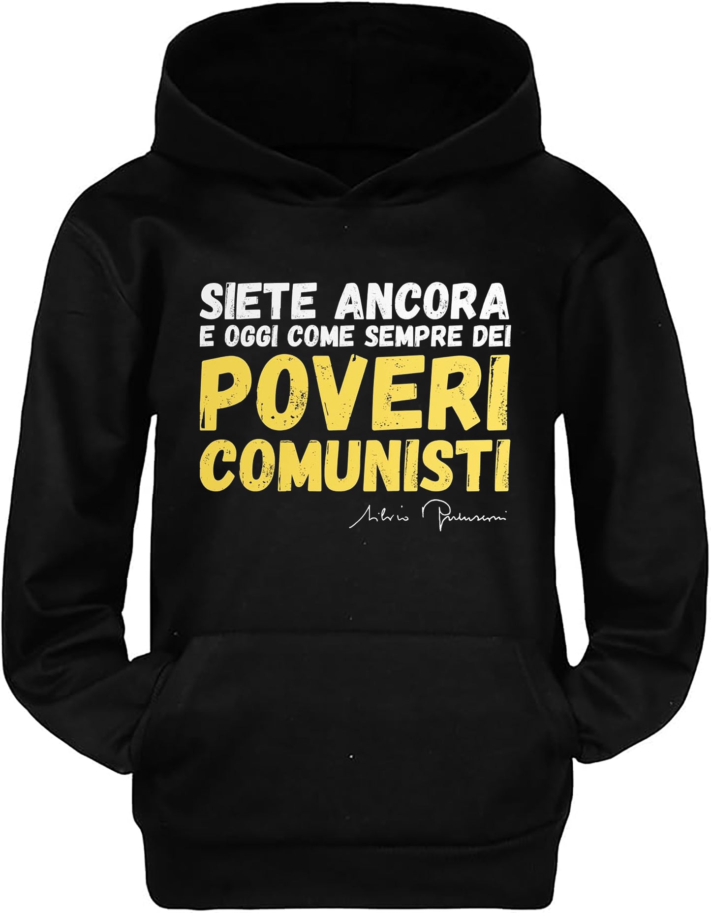 Felpa Silvio Berlusconi - Poveri Comunisti!