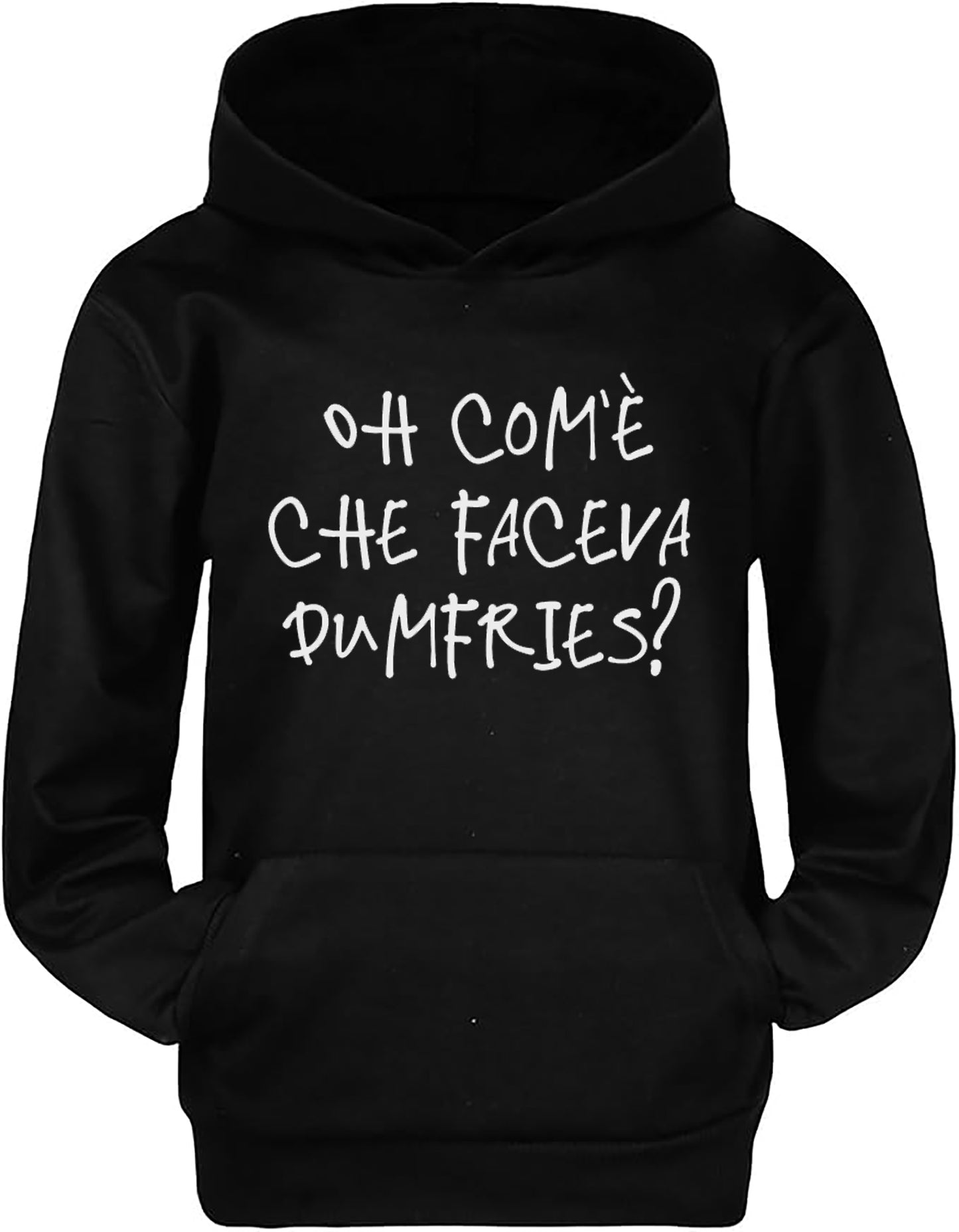 Felpa "Oh com'è che faceva Dumfries?"